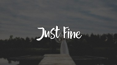 来自 明思克, 白俄罗斯 的摄像师 Pavel Lasuta - Just Fine | Wedding А+Ю, advertising, event, musical video, reporting, wedding