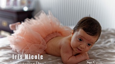 Videographer Robert Popescu from Pitești, Rumunsko - Iris Nicole ~Christening Day ~Clip, anniversary, baby, drone-video