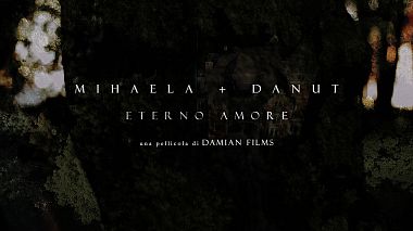 Videographer Bogdan Damian from Bacau, Romania - Mihaela + Danut - ” ETERNO AMORE “, drone-video, musical video, wedding