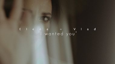 Videographer Bogdan Damian from Bacau, Romania - ELENA & VLAD - I wanted you, drone-video, event, wedding