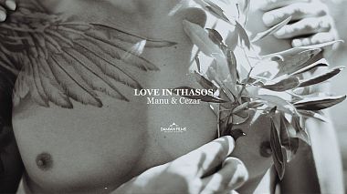 Videograf Bogdan Damian din Bacău, România - Manu & Cesar - LOVE IN THASOS (teaser), eveniment, filmare cu drona, nunta