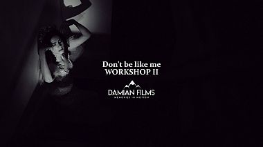 Bacău, Romanya'dan Bogdan Damian kameraman - Don’t be like me Workshop II Baia-Mare by Damian Films, eğitim videosu, reklam, showreel