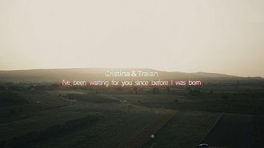 Videographer Bogdan Damian from Bacău, Roumanie - Cristina & Traian - I've been waiting for you since before I was born, drone-video, wedding