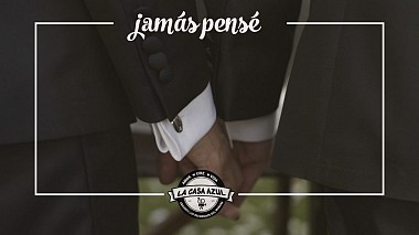 Videógrafo Diego Teja de Santander, España - Jamás Pensé, wedding