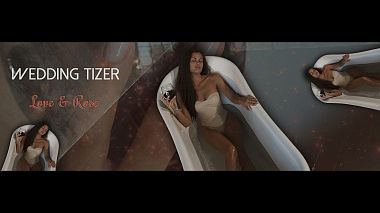 Videographer OMEGA Studio from Odessa, Ukraine - Love & Rose | Wedding tizer, wedding