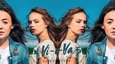 Videografo Vladimir Frumson da Samara, Russia - Vi-e-Va! By Vitta & Eva, musical video