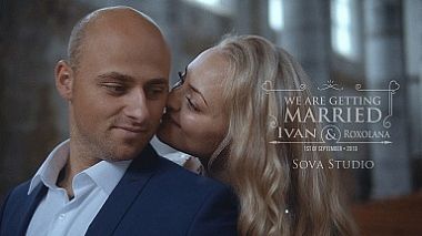 Videographer Sova Studio from Chernivtsi, Ukraine - Ivan & Roxolana, wedding