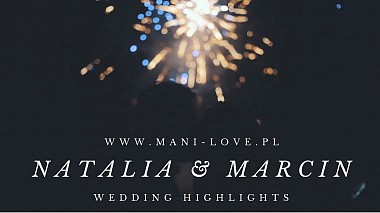 Filmowiec Mani Love Wedding Films z Gdańsk, Polska - Natalia & Marcin Highlights 2017, wedding