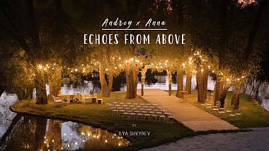 来自 沃罗涅什, 俄罗斯 的摄像师 Ilya Shvyrev - Echoes From Above, wedding